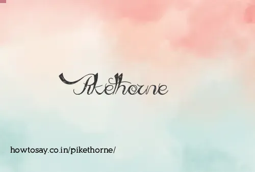 Pikethorne