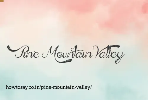 Pine Mountain Valley
