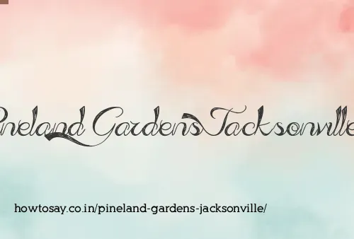 Pineland Gardens Jacksonville