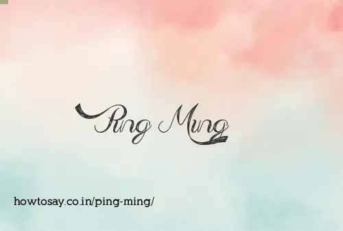 Ping Ming