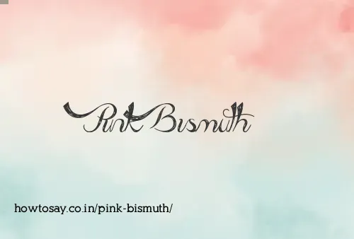 Pink Bismuth