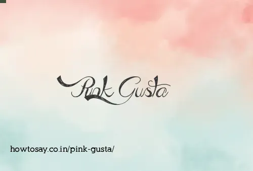 Pink Gusta