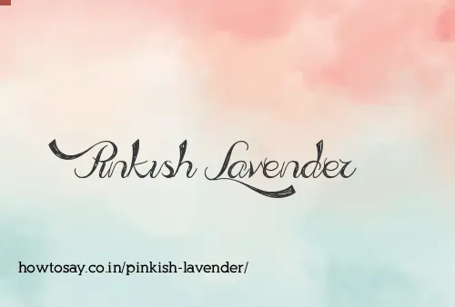 Pinkish Lavender