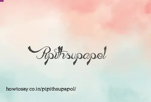 Pipithsupapol