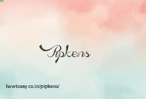 Pipkens