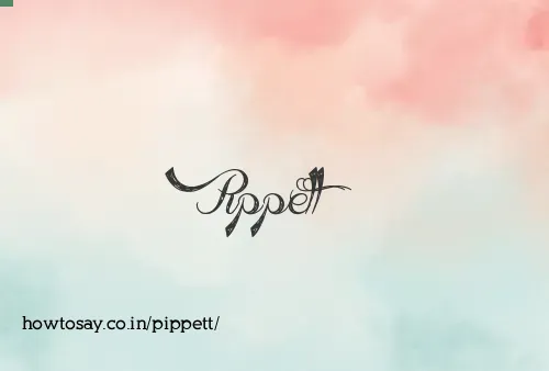 Pippett