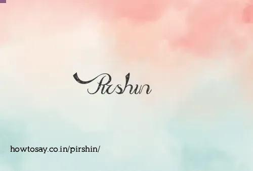 Pirshin