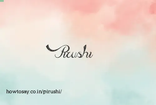 Pirushi