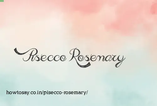 Pisecco Rosemary