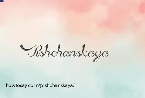 Pishchanskaya