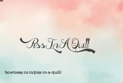 Piss In A Quill