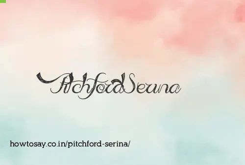 Pitchford Serina