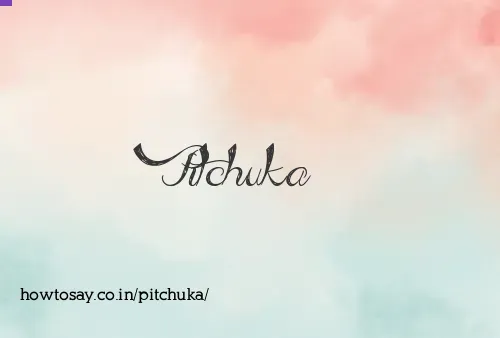 Pitchuka