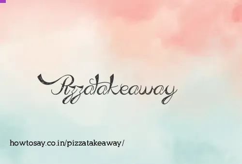 Pizzatakeaway