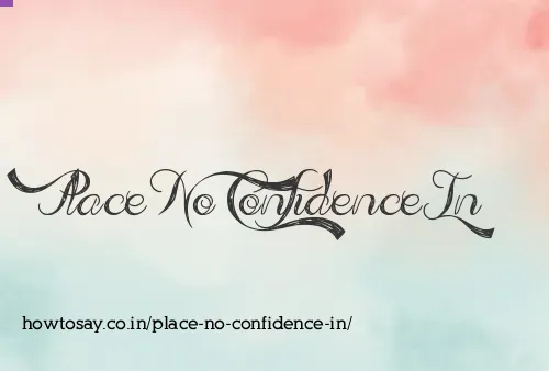 Place No Confidence In