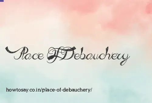 Place Of Debauchery