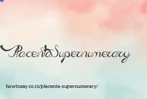 Placenta Supernumerary