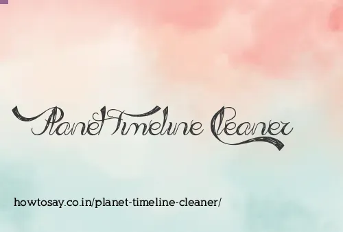 Planet Timeline Cleaner
