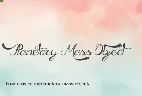 Planetary Mass Object