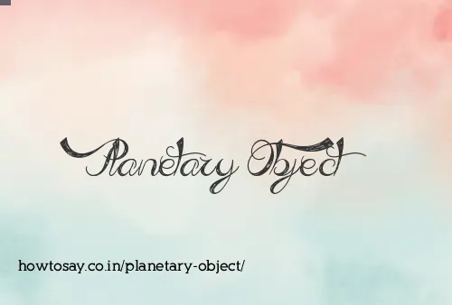 Planetary Object