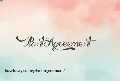 Plant Agreement