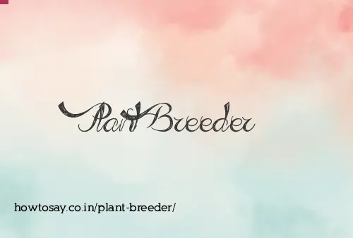 Plant Breeder