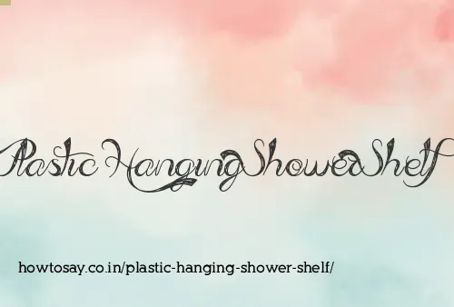 Plastic Hanging Shower Shelf