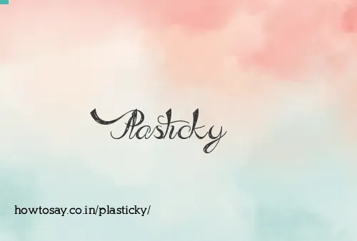 Plasticky