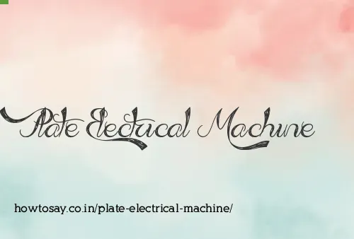 Plate Electrical Machine