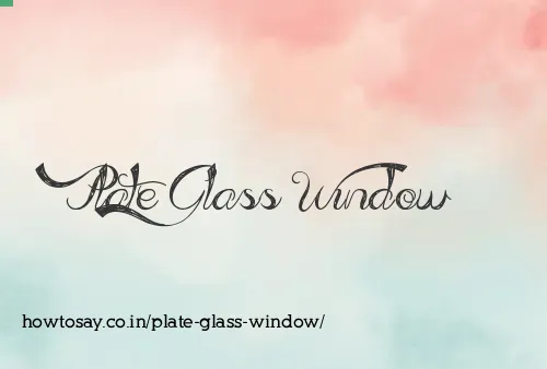 Plate Glass Window