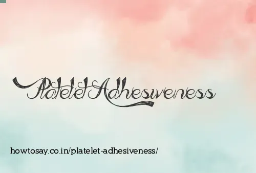 Platelet Adhesiveness