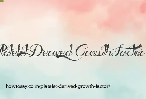 Platelet Derived Growth Factor