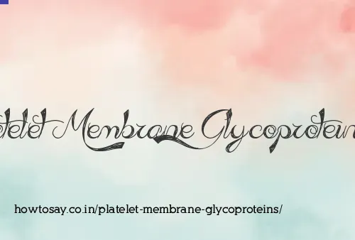 Platelet Membrane Glycoproteins