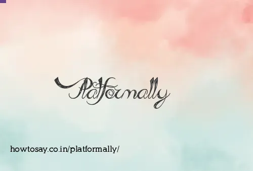 Platformally