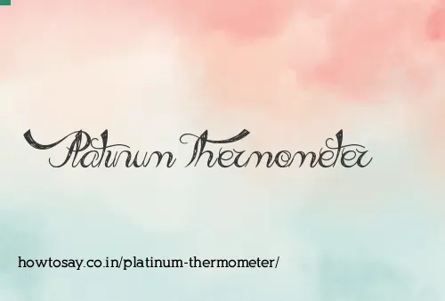 Platinum Thermometer