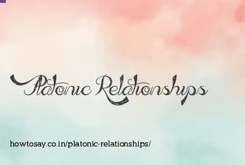 Platonic Relationships