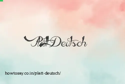 Platt Deutsch