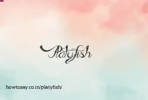 Platyfish