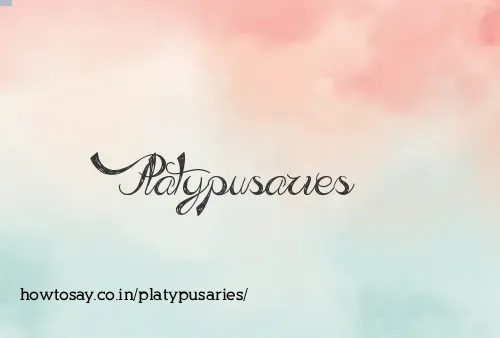 Platypusaries