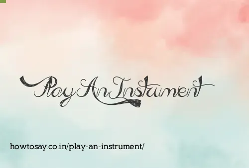 Play An Instrument
