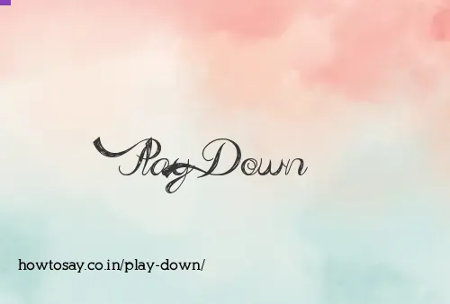 Play Down