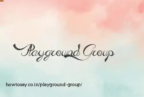 Playground Group