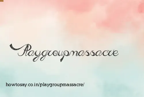 Playgroupmassacre