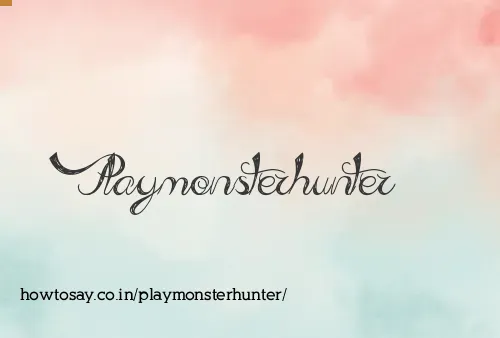 Playmonsterhunter