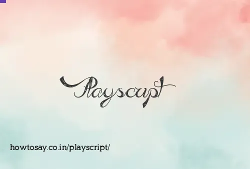 Playscript