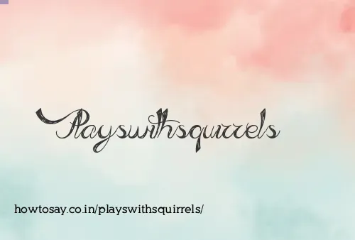 Playswithsquirrels