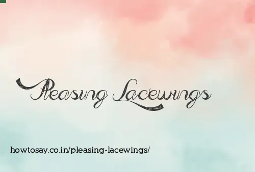Pleasing Lacewings