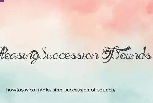 Pleasing Succession Of Sounds