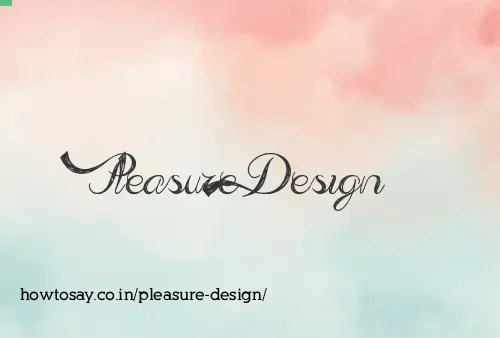 Pleasure Design