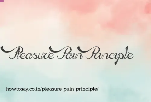 Pleasure Pain Principle
